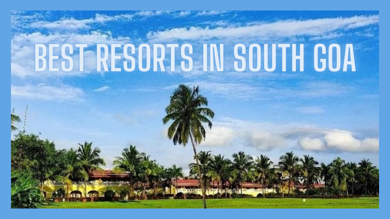 Best Resorts In South Goa